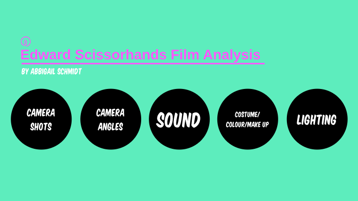 Edward Scissorhands Film Analysis by Abbi Schmidt on Prezi