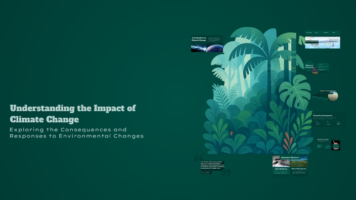 Understanding the Impact of Climate Change by Alan Golenia on Prezi