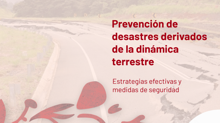 Prevención de desastres derivados de la dinámica terrestre by Vianney