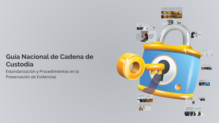 Guía Nacional de Cadena de Custodia by Rafael Martinez Arias on Prezi