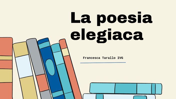 La Poesia Elegiaca By Francesca Tarallo On Prezi