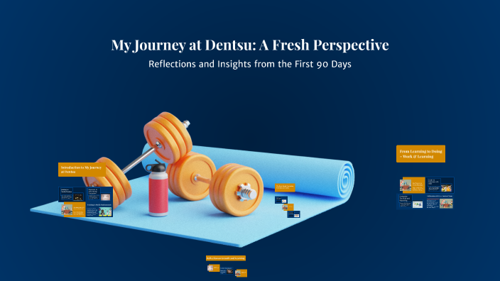 My Journey at Dentsu: A Fresh Perspective by Gayatri Bora on Prezi