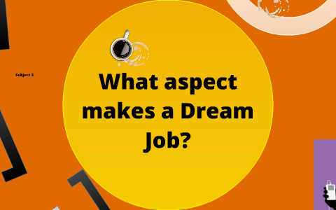 what are the aspects of a Dream Job? by Solomon Chang on Prezi