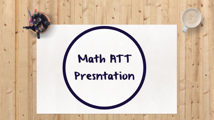 Math ATT Presentation (Final) by Anna Sim on Prezi