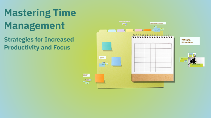 Mastering Time Management by Aleta Ashford on Prezi