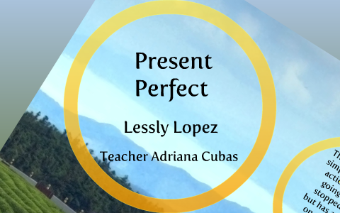 Present perfect by Lessly Lopez on Prezi