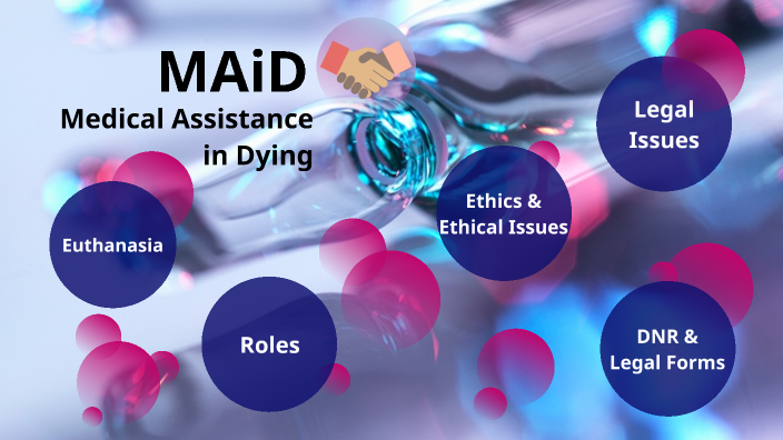 Medical Assistance in Dying (MAiD) by Pam Dominguez