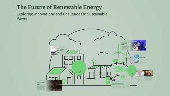 The Future of Renewable Energy by M J on Prezi