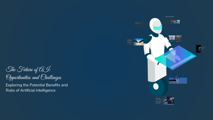The Future of AI: Opportunities and Challenges by Pranjal MISHRA on Prezi