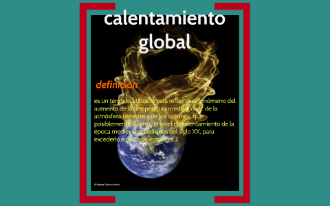 calentamiento global by jose manuel hernandez toloza on Prezi