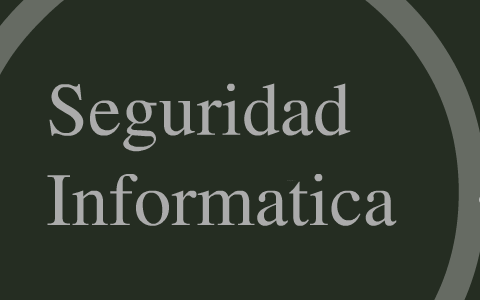 Seguridad Informatica by Daniel Alejandro Romero Guerrero on Prezi