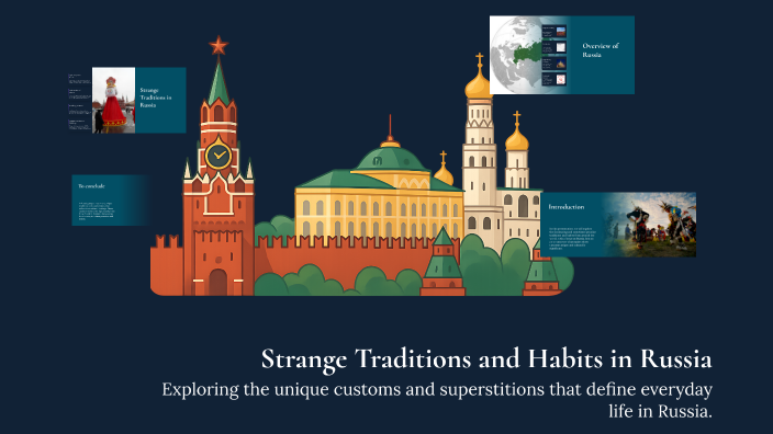 Strange Traditions and Habits in Russia by florent massuir on Prezi