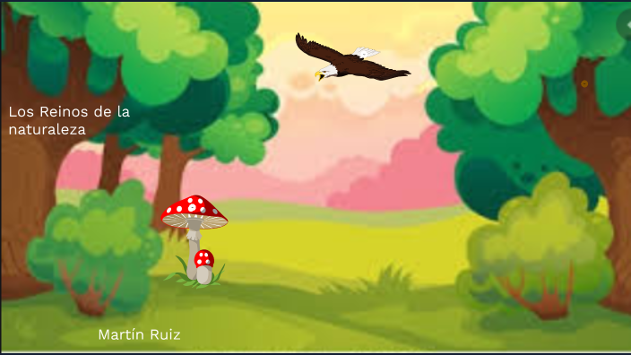 Reinos de la naturaleza by Martín Ruiz Pineda on Prezi