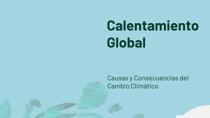 Calentamiento Global by DIEGO RODRIGUEZ RUIZ on Prezi