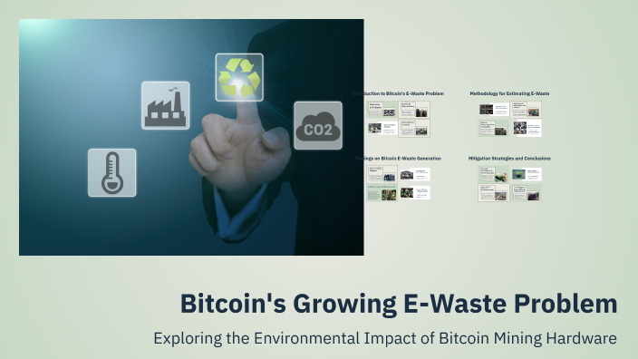 bitcoin's growing e waste problem by Pankaj on Prezi
