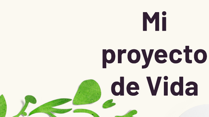 Mi proyecto de vida by Diana Cuadros on Prezi
