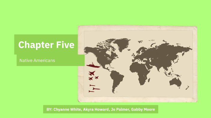 Chapter 5: Native Americans by Chyanne White on Prezi