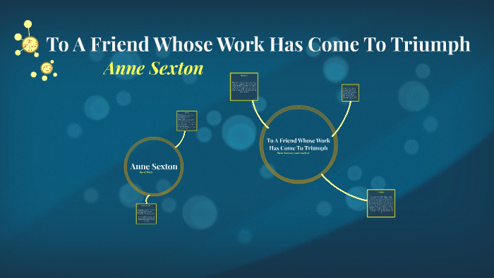To A Friend Whose Work Has Come To Triumph by Adrianna Gomez on Prezi