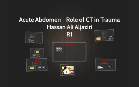 Acute Abdomen Role Of Ct In Trauma By Hassan Ali On Prezi