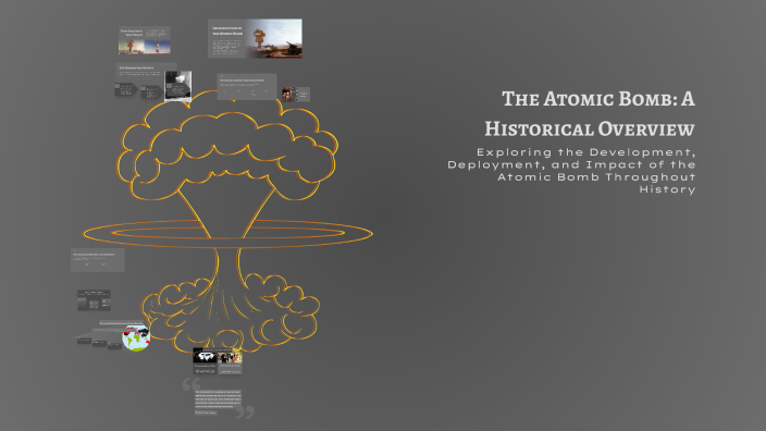 The Atomic Bomb: A Historical Overview by sneqaw 33 on Prezi