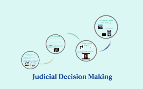 Judicial Decision Making By Bill Gibson On Prezi