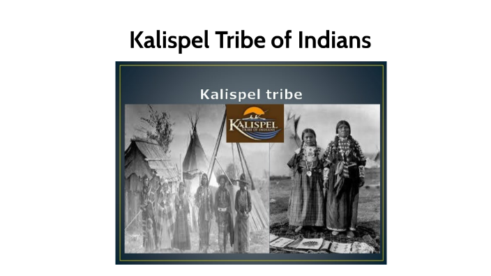 Kalispel Tribe by Tayler Muir