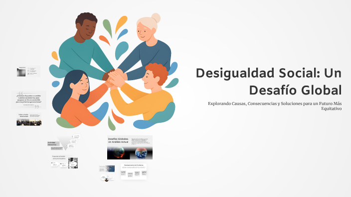 Desigualdad Social: Un Desafío Global by Juan Esteban Silva on Prezi