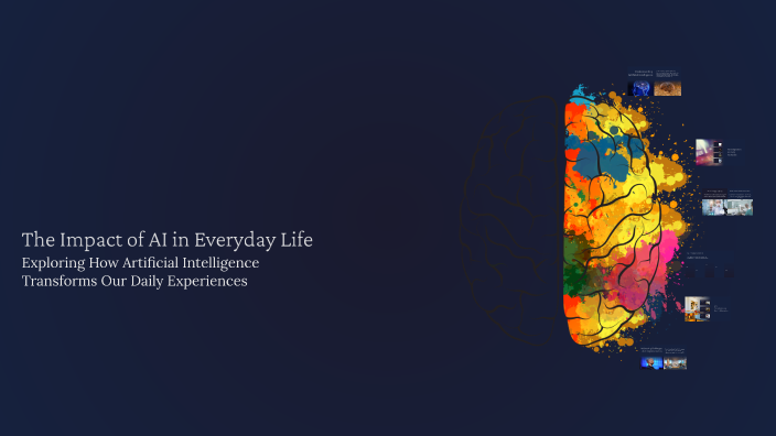 The Impact of AI in Everyday Life by Harshitha BM on Prezi