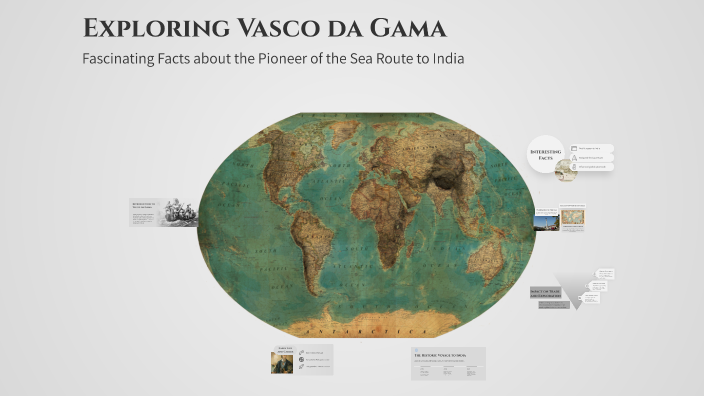 Exploring Vasco da Gama by Julia Naumann on Prezi