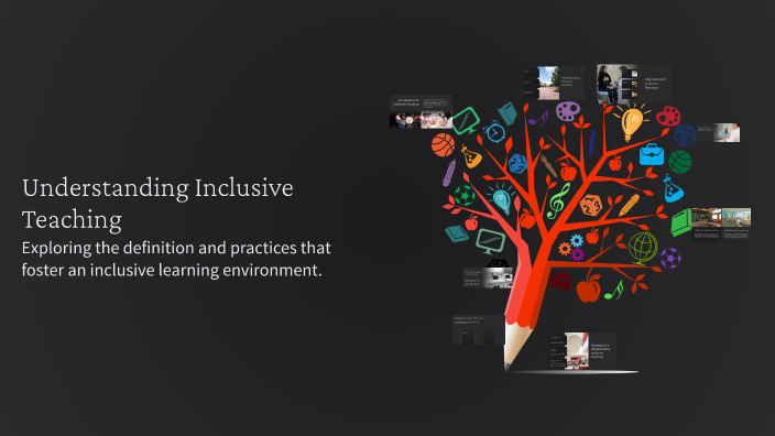 Understanding Inclusive Teaching by Aaiza Malik on Prezi
