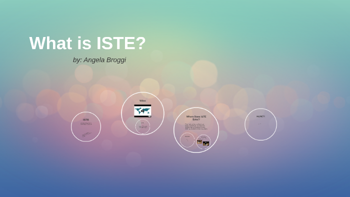 What is ISTE by Angela Broggi on Prezi Next