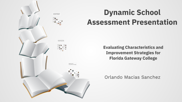 Dynamic School Assessment Presentation by Orlando Macias on Prezi