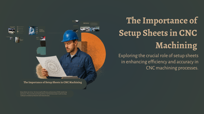 The Importance of Setup Sheets in CNC Machining by Osian Roberts on Prezi