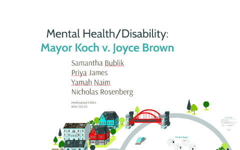 Ethics presentation The Case of Joyce Brown by Priya J on Prezi