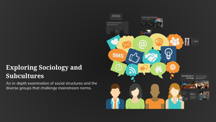 Exploring Sociology and Subcultures by on Prezi
