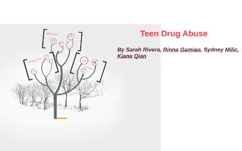 Teen Drug Abuse by Sarah Rivera on Prezi