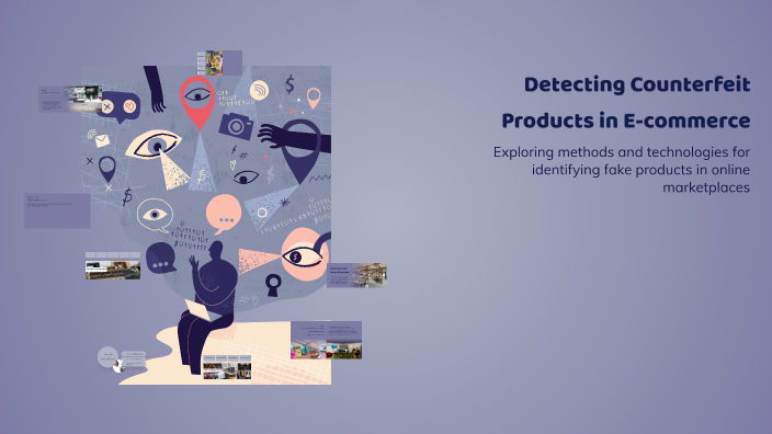 Detecting Counterfeit Products in E-commerce by Miray Işık on Prezi