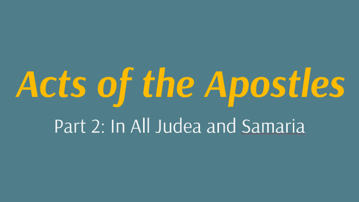 Acts, Part 3 - In All Judea And Samaria By Jon Barr On Prezi