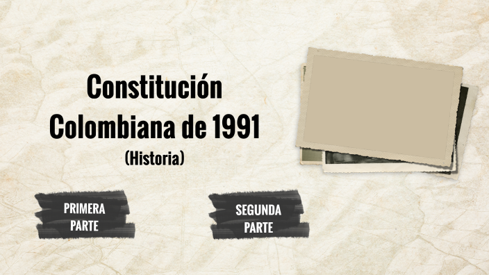 Constitución Colombiana De 1991 By NICOLE DANIELA RAMIREZ FORERO On Prezi