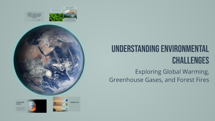 Understanding Environmental Challenges by Carlos Prieto on Prezi