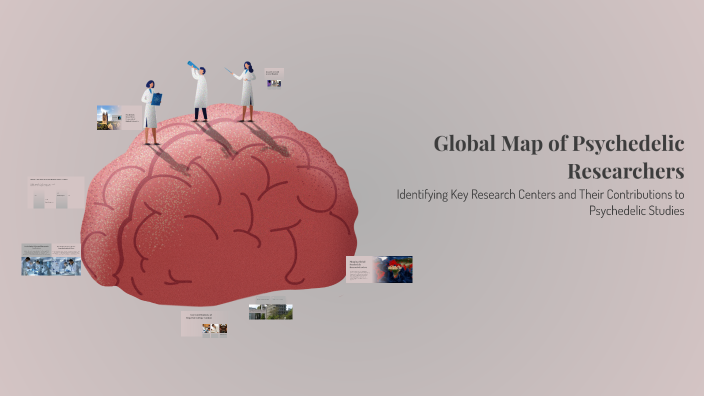 Global Map of Psychedelic Researchers by Laura Noguera on Prezi