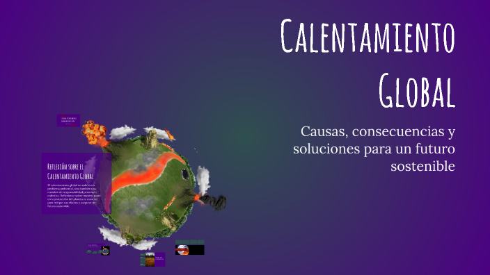 Calentamiento Global by Hugo Alonso Cerròn Franco on Prezi