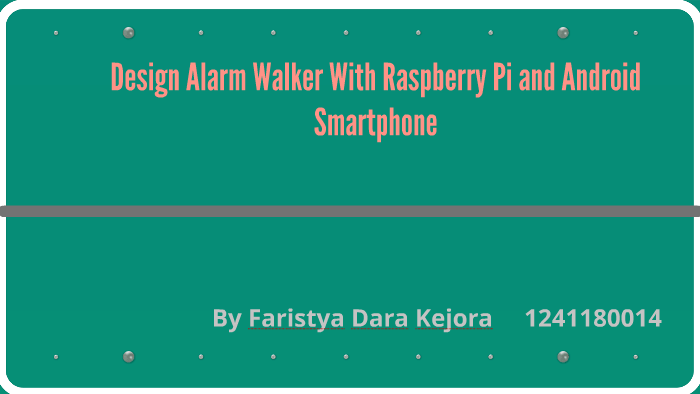 Rancang Bangun Alarm Walker dengan Raspberry Pi dan Smartpho by dara ...