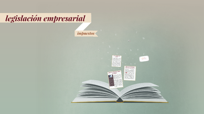 LEGISLACION EMPRESARIAL by samantha serrano on Prezi
