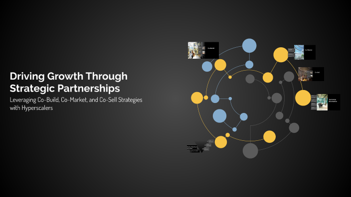 Driving Growth Through Strategic Partnerships by chris white on Prezi