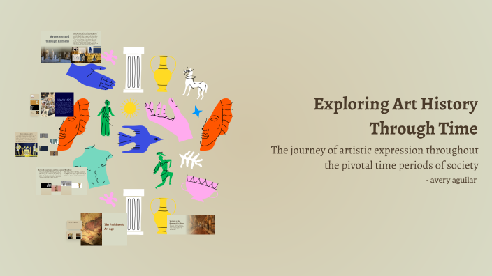 Exploring Art History Through Time By Avery On Prezi