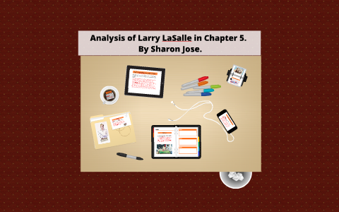 Analysis of Larry LaSalle by Sharon Jose on Prezi