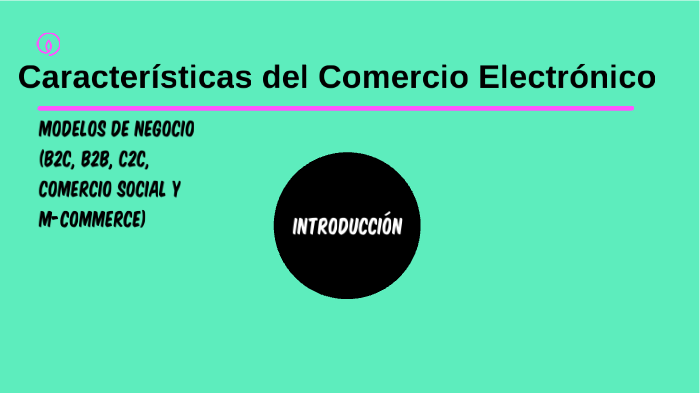 Características Principales del Comercio Electrónico by Lucero Contreras  Aguirre on Prezi Next