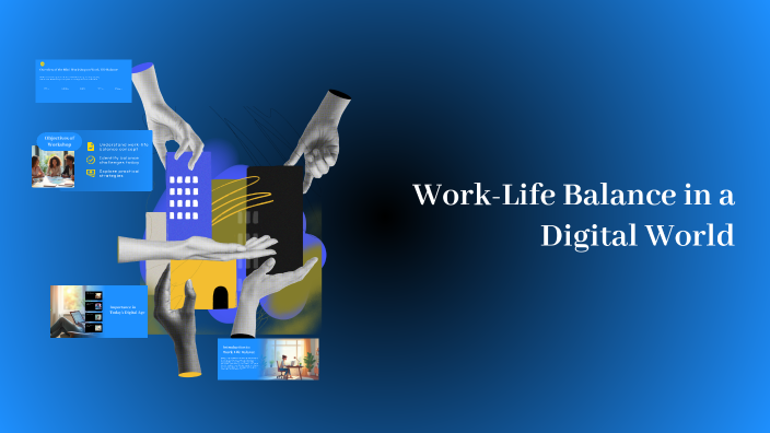Work-Life Balance in a Digital World: Mini-Workshop Overview by divya ...