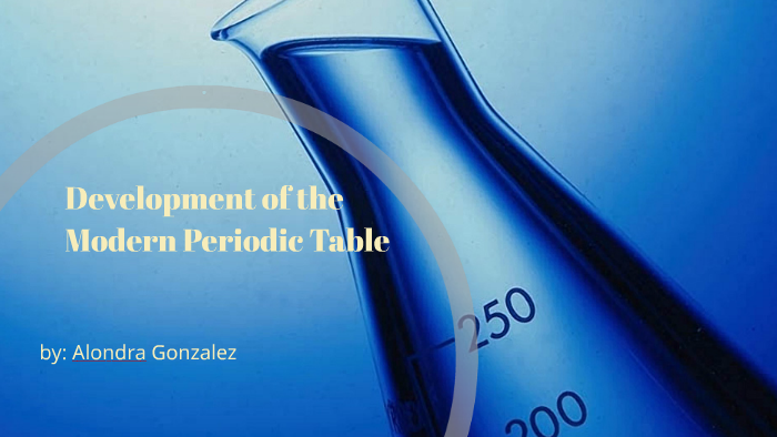 Development of the Modern Periodic Table by alondra gonzalez on Prezi